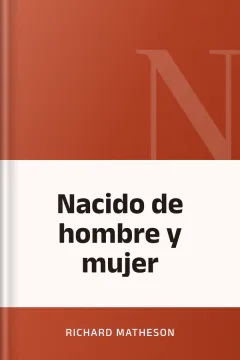Nacido de hombre y mujer - Richard Matheson