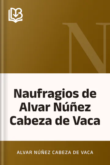 Naufragios de Alvar Núñez Cabeza de Vaca de Alvar Núñez Cabeza de Vaca, portada del libro