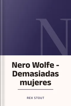 Nero Wolfe - Demasiadas mujeres - Rex Stout