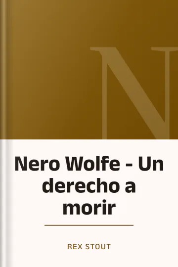 Nero Wolfe - Un derecho a morir de Rex Stout, portada del libro