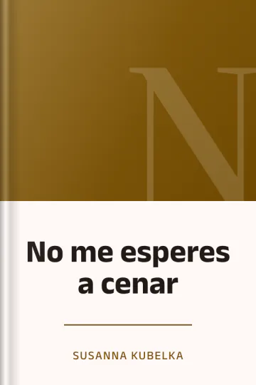 No me esperes a cenar de Susanna Kubelka, portada del libro