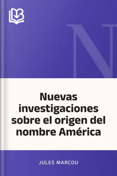 Nuevas investigaciones sobre el origen del nombre América - Jules Marcou