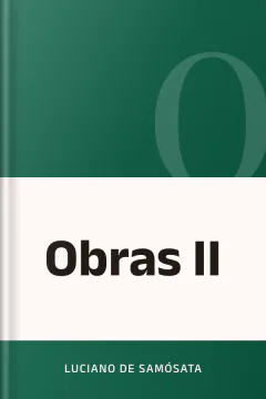 Obras II - Luciano de Samósata