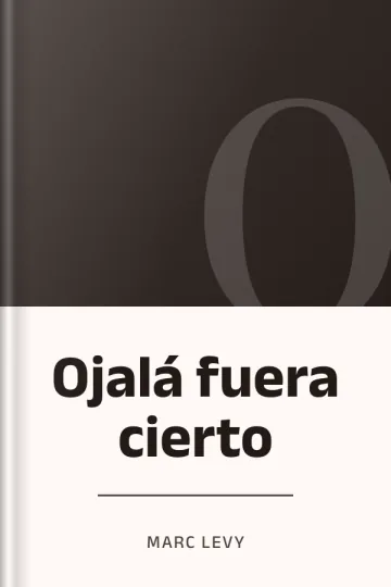 Ojalá fuera cierto de Marc Levy, portada del libro