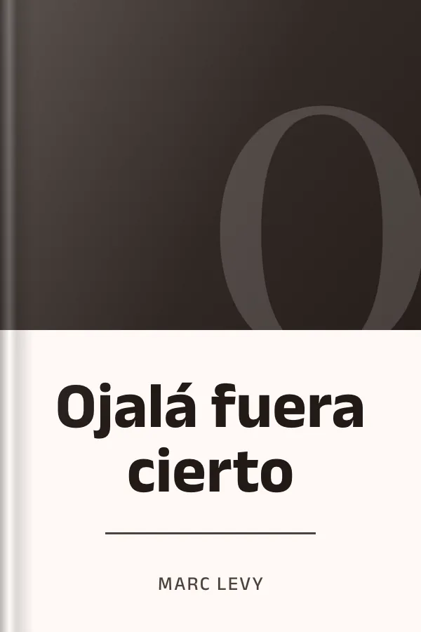 Ojalá fuera cierto de Marc Levy, portada del libro