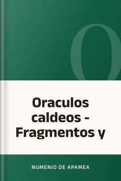 Oraculos caldeos - Fragmentos y - Numenio De Apamea