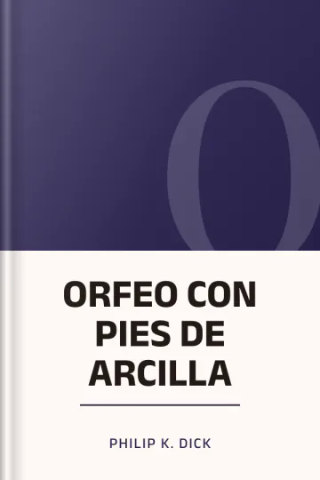 ORFEO CON PIES DE ARCILLA de Philip K. Dick, portada del libro