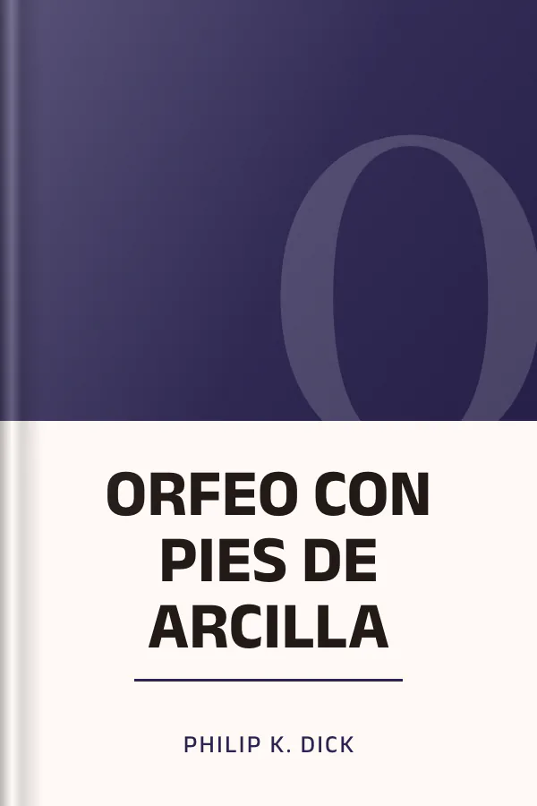 ORFEO CON PIES DE ARCILLA de Philip K. Dick, portada del libro
