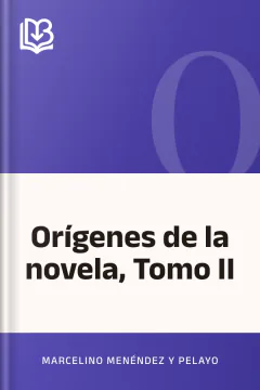 Orígenes de la novela, Tomo II - Marcelino Menéndez y Pelayo