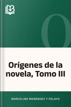 Orígenes de la novela, Tomo III - Marcelino Menéndez y Pelayo