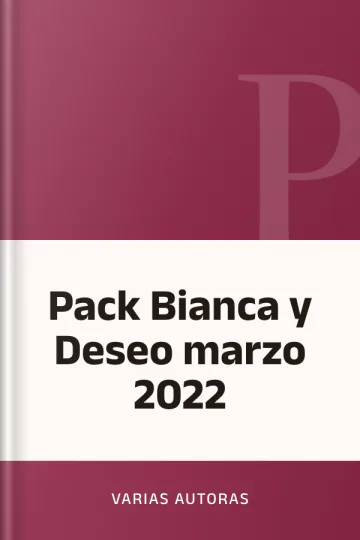 Pack Bianca y Deseo marzo 2022 de Varias Autoras, portada del libro