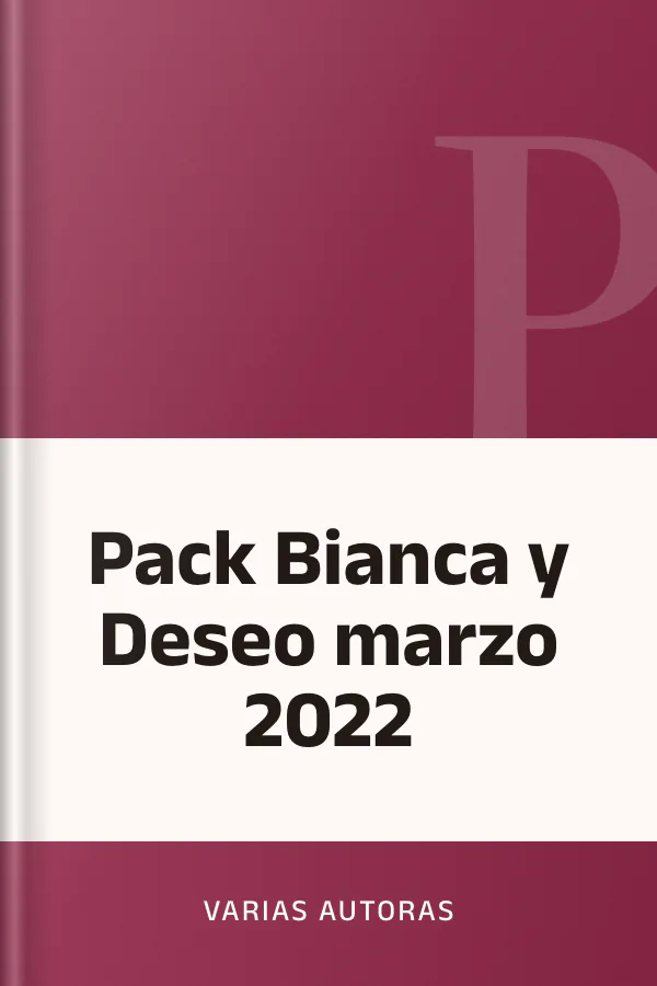 Pack Bianca y Deseo marzo 2022 de Varias Autoras, portada del libro