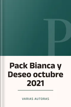 Pack Bianca y Deseo octubre 2021 - Varias Autoras
