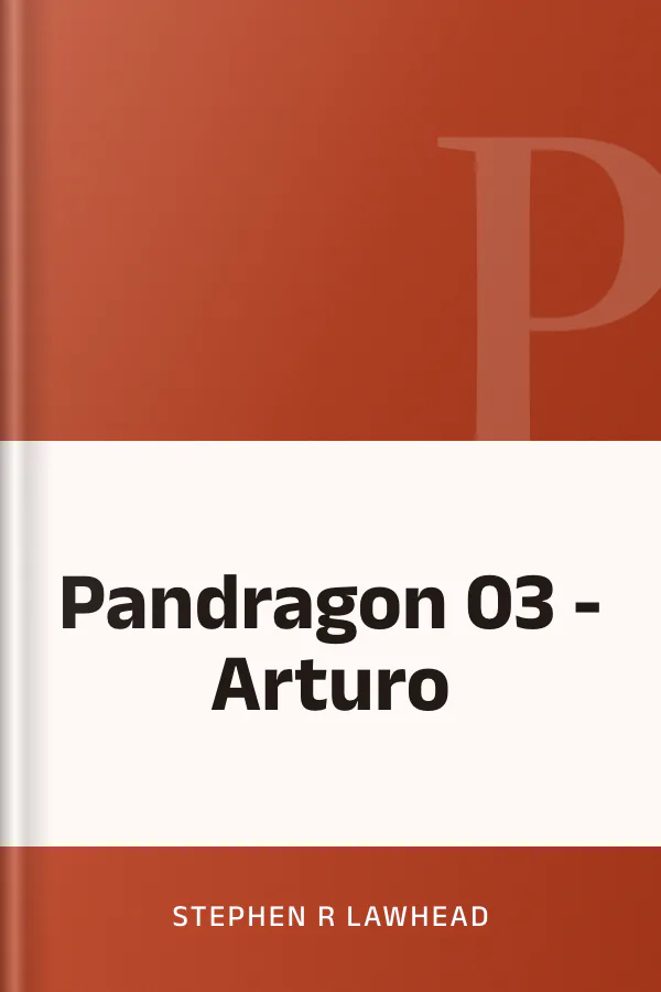 Pandragon 03 - Arturo de Stephen R Lawhead, portada del libro