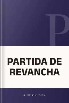 PARTIDA DE REVANCHA - Philip K. Dick