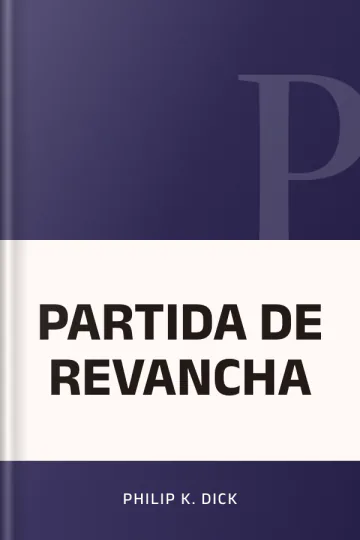 PARTIDA DE REVANCHA de Philip K. Dick, portada del libro