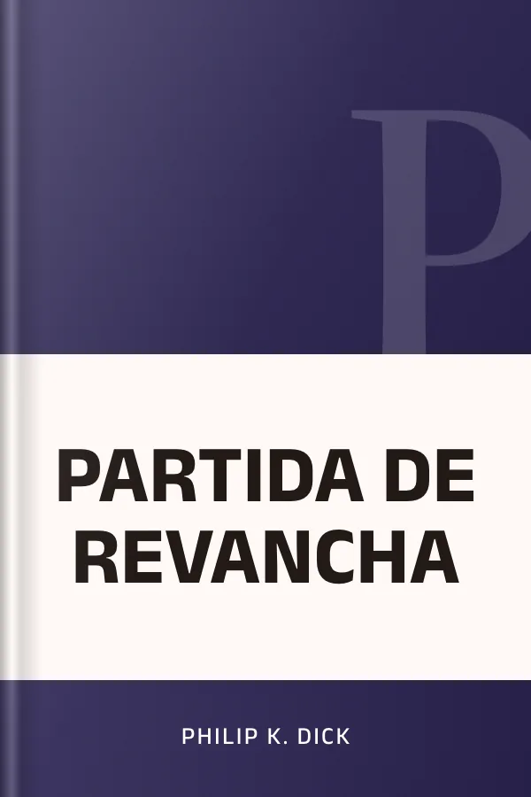 PARTIDA DE REVANCHA de Philip K. Dick, portada del libro