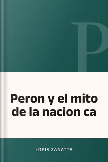 Peron y el mito de la nacion ca de Loris Zanatta, portada del libro
