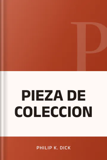 PIEZA DE COLECCION de Philip K. Dick, portada del libro