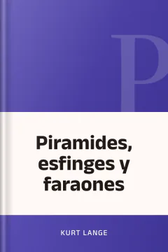 Piramides, esfinges y faraones - Kurt Lange