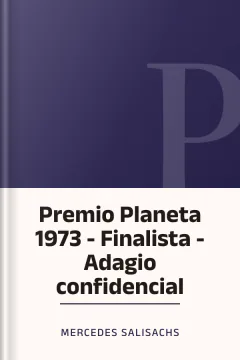 Premio Planeta 1973 - Finalista - Adagio confidencial - Mercedes Salisachs