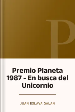 Premio Planeta 1987 - En busca del Unicornio - Juan Eslava Galan