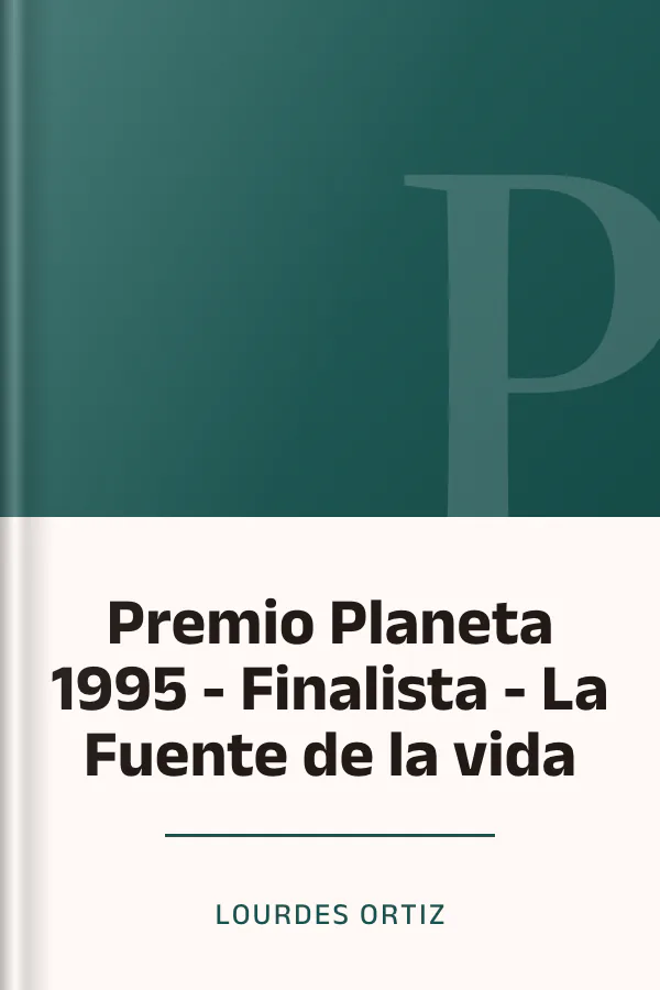 Premio Planeta 1995 - Finalista - La Fuente de la vida de Lourdes Ortiz, portada del libro
