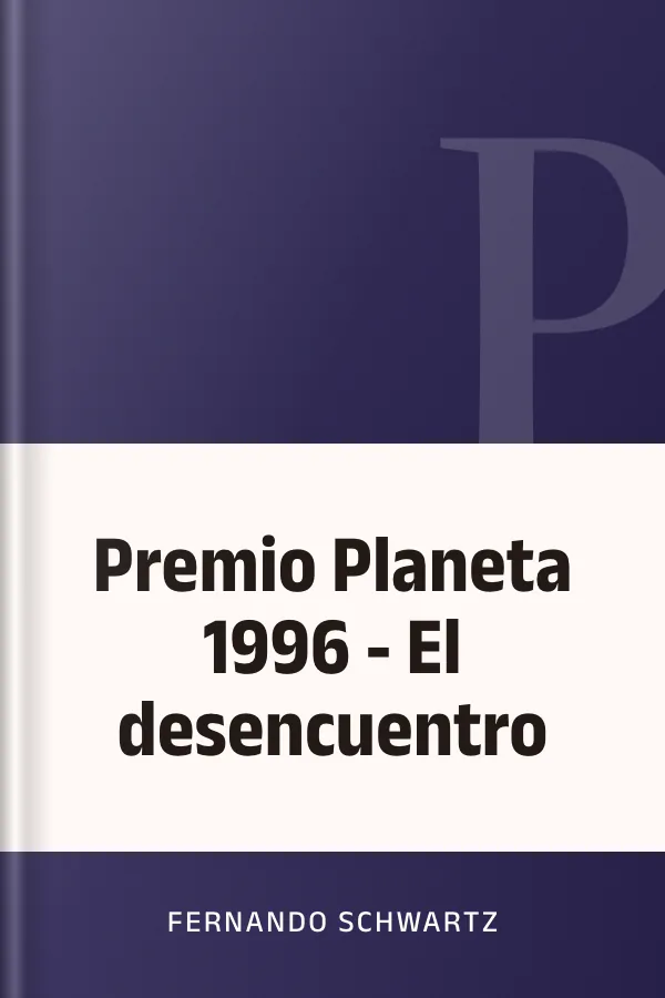 Premio Planeta 1996 - El desencuentro de Fernando Schwartz, portada del libro