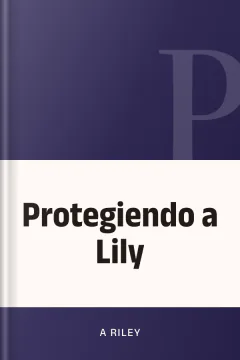 Protegiendo a Lily - A RIley