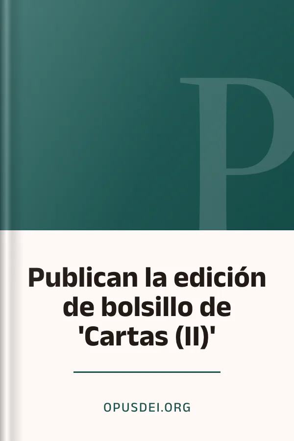 Publican la edición de bolsillo de 'Cartas (II)' de opusdei.org, portada del libro