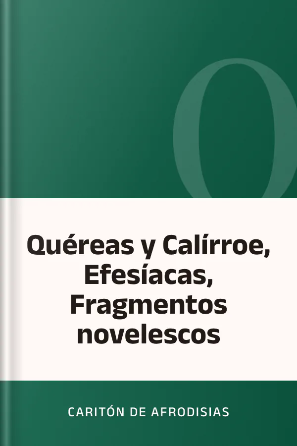 Quéreas y Calírroe, Efesíacas, Fragmentos novelescos de Caritón de Afrodisias, portada del libro