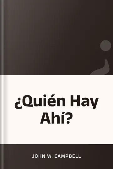 ¿Quién Hay Ahí? de John W. Campbell, portada del libro