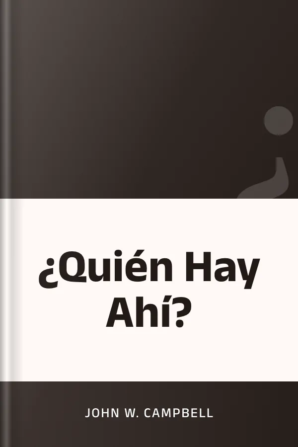 ¿Quién Hay Ahí? de John W. Campbell, portada del libro