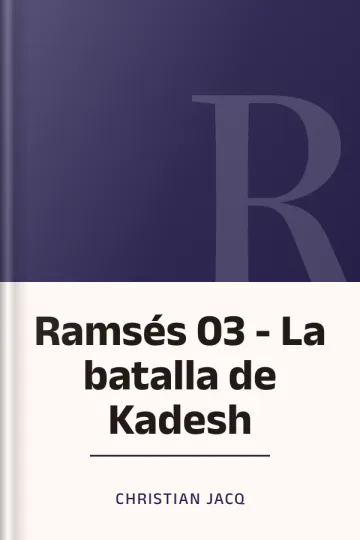 Ramsés 03 - La batalla de Kadesh de Christian Jacq, portada del libro