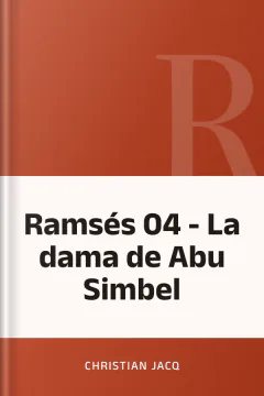Ramsés 04 - La dama de Abu Simbel - Christian Jacq