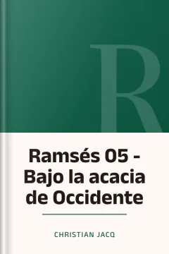 Ramsés 05 - Bajo la acacia de Occidente - Christian Jacq