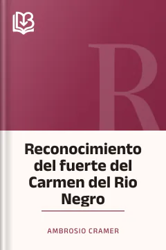 Reconocimiento del fuerte del Carmen del Rio Negro - Ambrosio Cramer