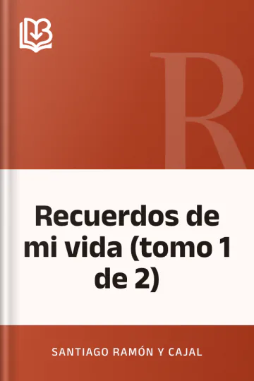 Recuerdos de mi vida (tomo 1 de 2) de Santiago Ramón y Cajal, portada del libro