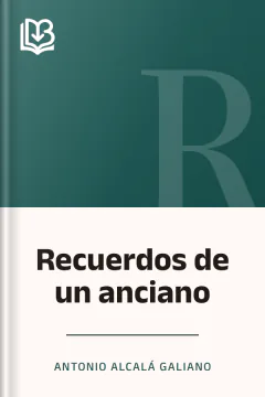 Recuerdos de un anciano - Antonio Alcalá Galiano