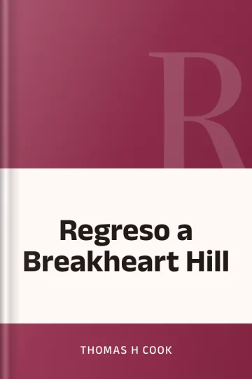 Regreso a Breakheart Hill de Thomas H Cook, portada del libro
