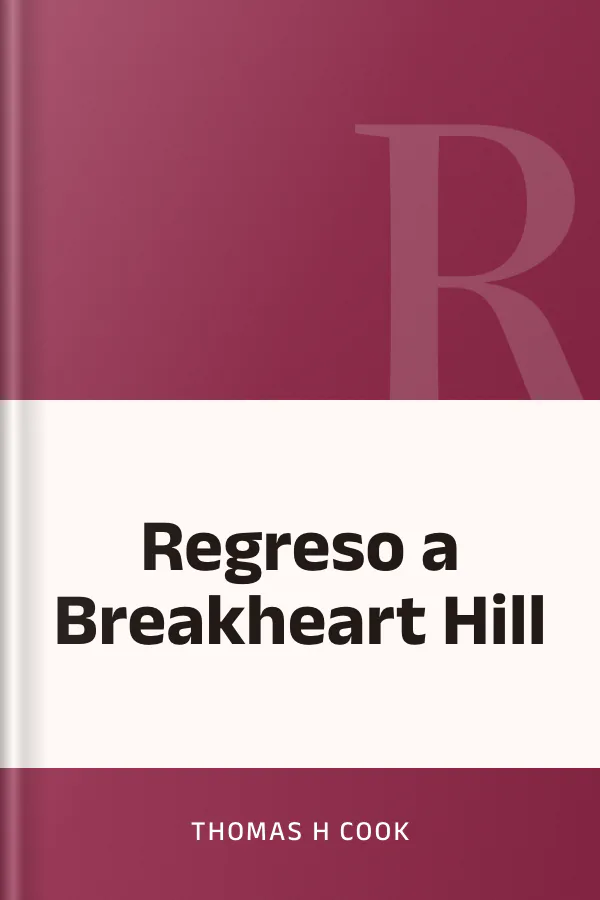 Regreso a Breakheart Hill de Thomas H Cook, portada del libro