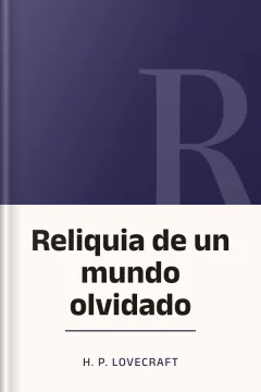 Reliquia de un mundo olvidado - H. P Lovecraft