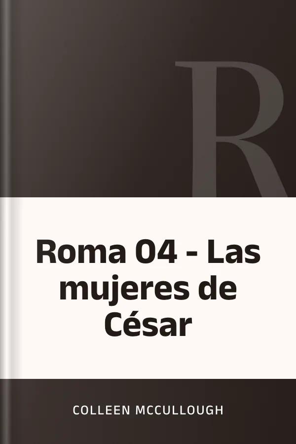 Roma 04 - Las mujeres de César de Colleen McCullough, portada del libro