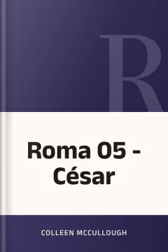 Roma 05 - César - Colleen McCullough