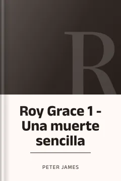 Roy Grace 1 - Una muerte sencilla - Peter James