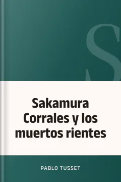 Sakamura Corrales y los muertos rientes - Pablo Tusset
