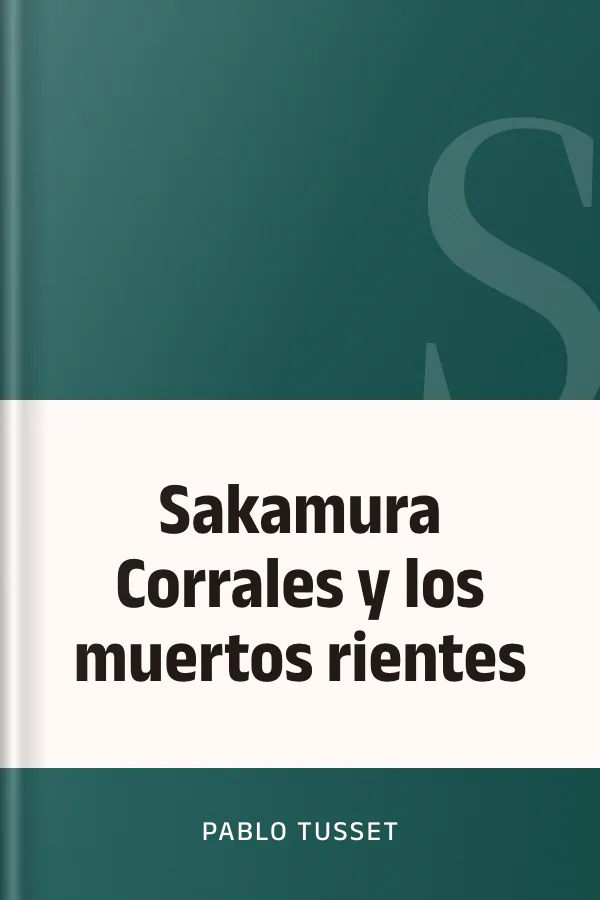 Sakamura Corrales y los muertos rientes de Pablo Tusset, portada del libro