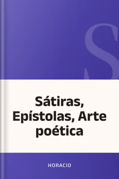 Sátiras, Epístolas, Arte poética - Horacio