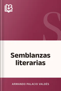 Semblanzas literarias - Armando Palacio Valdés
