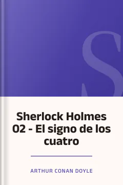 Sherlock Holmes 02 - El signo de los cuatro - Arthur Conan Doyle